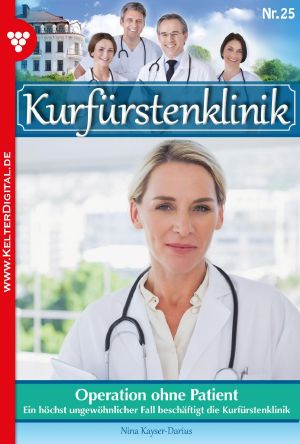 [Die Kurfürstenklinik 25] • Operation ohne Patient